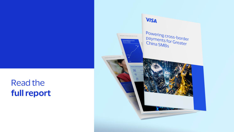 Visa report cover titled "Powering cross-border payments for Greater China SMBs" with cityscape image. Text: "Read the full report."